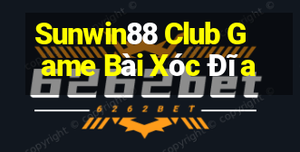 Sunwin88 Club Game Bài Xóc Đĩa