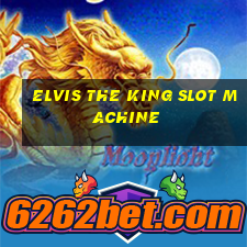 elvis the king slot machine