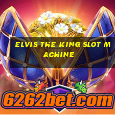 elvis the king slot machine