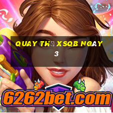 Quay thử XSQB ngày 3