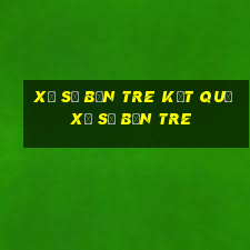 xổ số bến tre kết quả xổ số bến tre