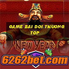 game bai doi thuong top