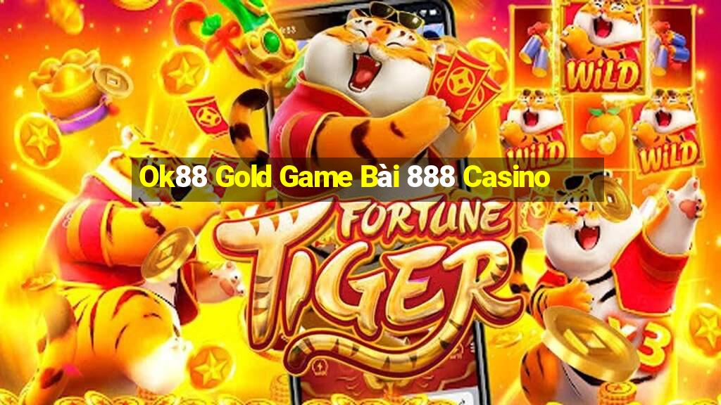 Ok88 Gold Game Bài 888 Casino