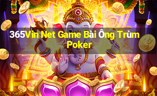 365Vin Net Game Bài Ông Trùm Poker