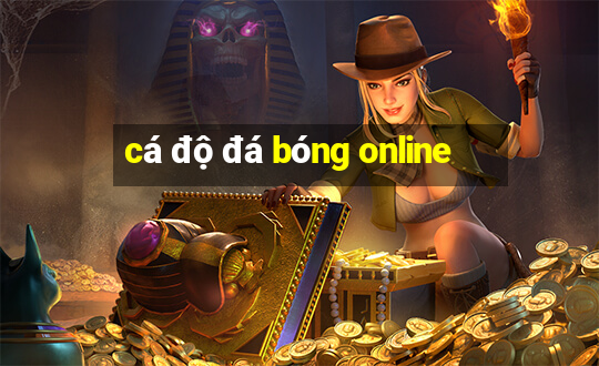 cá độ đá bóng online