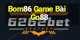 Bom86 Game Bài Go88