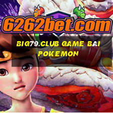 Big79.Club Game Bài Pokemon