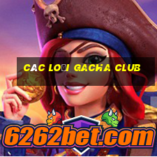 các loại gacha club