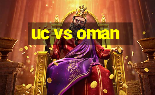 uc vs oman