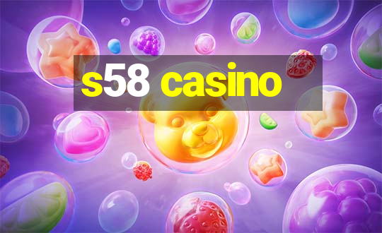 s58 casino