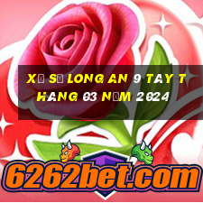 xổ số long an 9 tây tháng 03 năm 2024