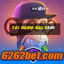 tai game bai s500