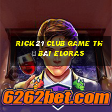 Rick21 Club Game Thẻ Bài Eloras