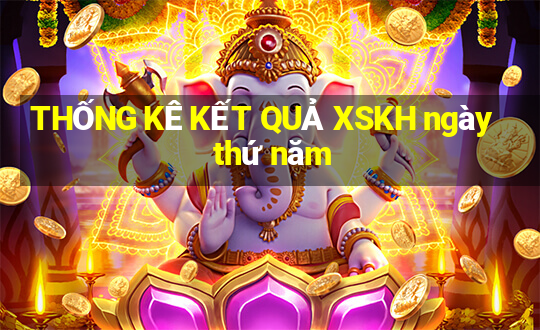 THỐNG KÊ KẾT QUẢ XSKH ngày thứ năm