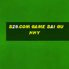 B29.Com Game Bài Gunny