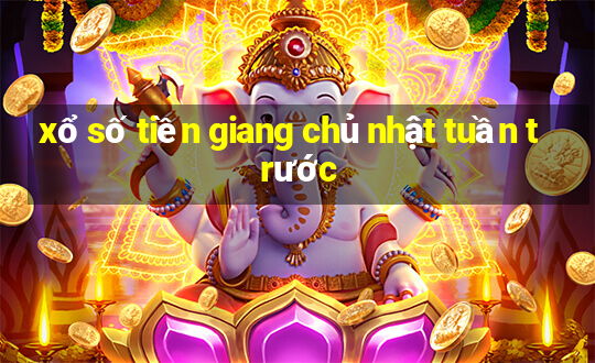 xổ số tiền giang chủ nhật tuần trước