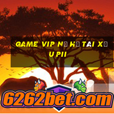 game vip nổ hũ tài xỉu pii