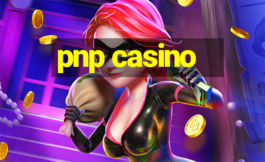 pnp casino