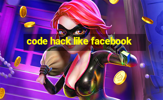 code hack like facebook