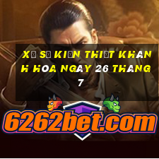 xổ số kiến thiết khánh hòa ngày 26 tháng 7