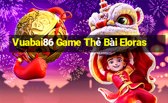 Vuabai86 Game Thẻ Bài Eloras