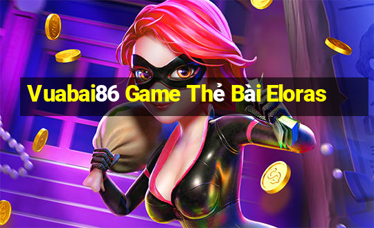 Vuabai86 Game Thẻ Bài Eloras