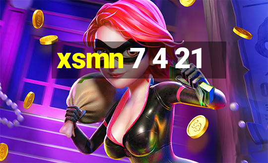 xsmn 7 4 21