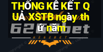 THỐNG KÊ KẾT QUẢ XSTB ngày thứ năm