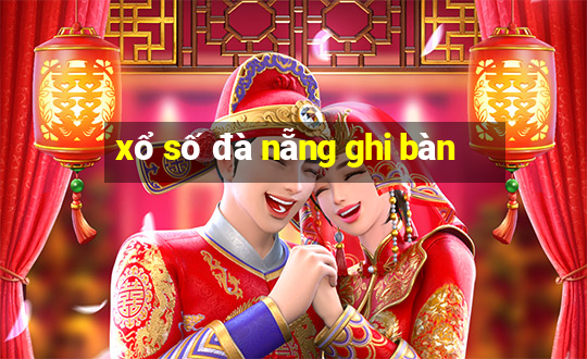 xổ số đà nẵng ghi bàn