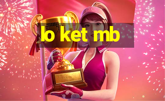 lo ket mb