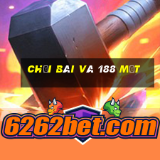 Chơi bài và 188 mặt