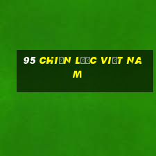 95 CHIẾN LƯỢC Việt nam