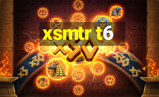 xsmtr t6