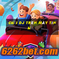 chơi dj trên máy tính