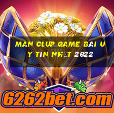 Man Clup Game Bài Uy Tín Nhất 2022