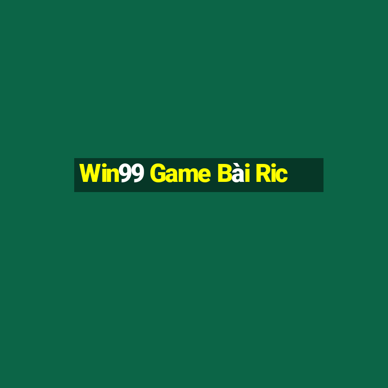 Win99 Game Bài Ric