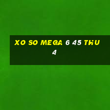 xo so mega 6 45 thu 4