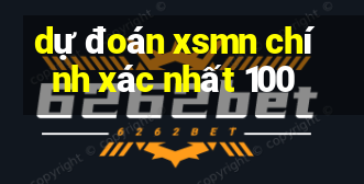 dự đoán xsmn chính xác nhất 100