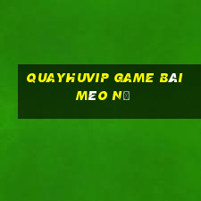 Quayhuvip Game Bài Mèo Nổ