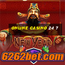 online casino 24 7