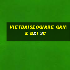 Vietbaiseogiare Game Bài 3C