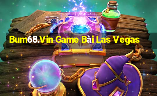 Bum68.Vin Game Bài Las Vegas