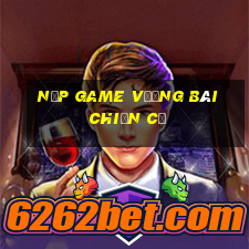 nạp game vương bài chiến cơ