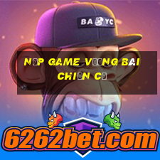 nạp game vương bài chiến cơ