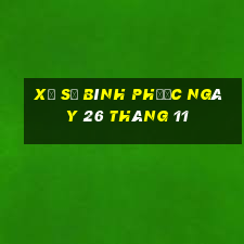 xổ số bình phước ngày 26 tháng 11