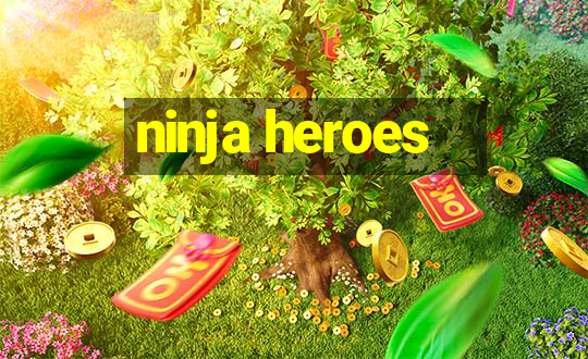 ninja heroes