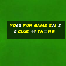 Yo68 Fun Game Bài 88 Club Đổi Thưởng