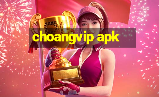 choangvip apk