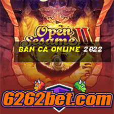 ban ca online 2022