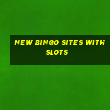 new bingo sites with slots